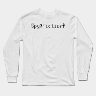 I write Spy Fiction Long Sleeve T-Shirt